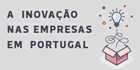 Inova&ccedil;&atilde;o nas empresas em Portugal